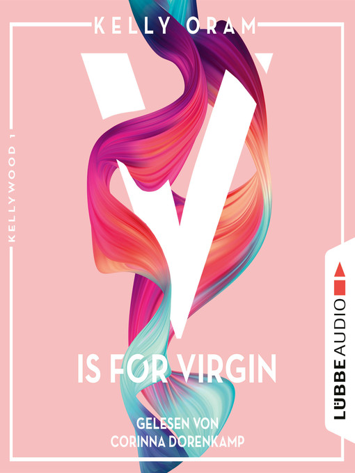 Title details for V is for Virgin--Kellywood-Dilogie, Band 1 by Kelly Oram - Available